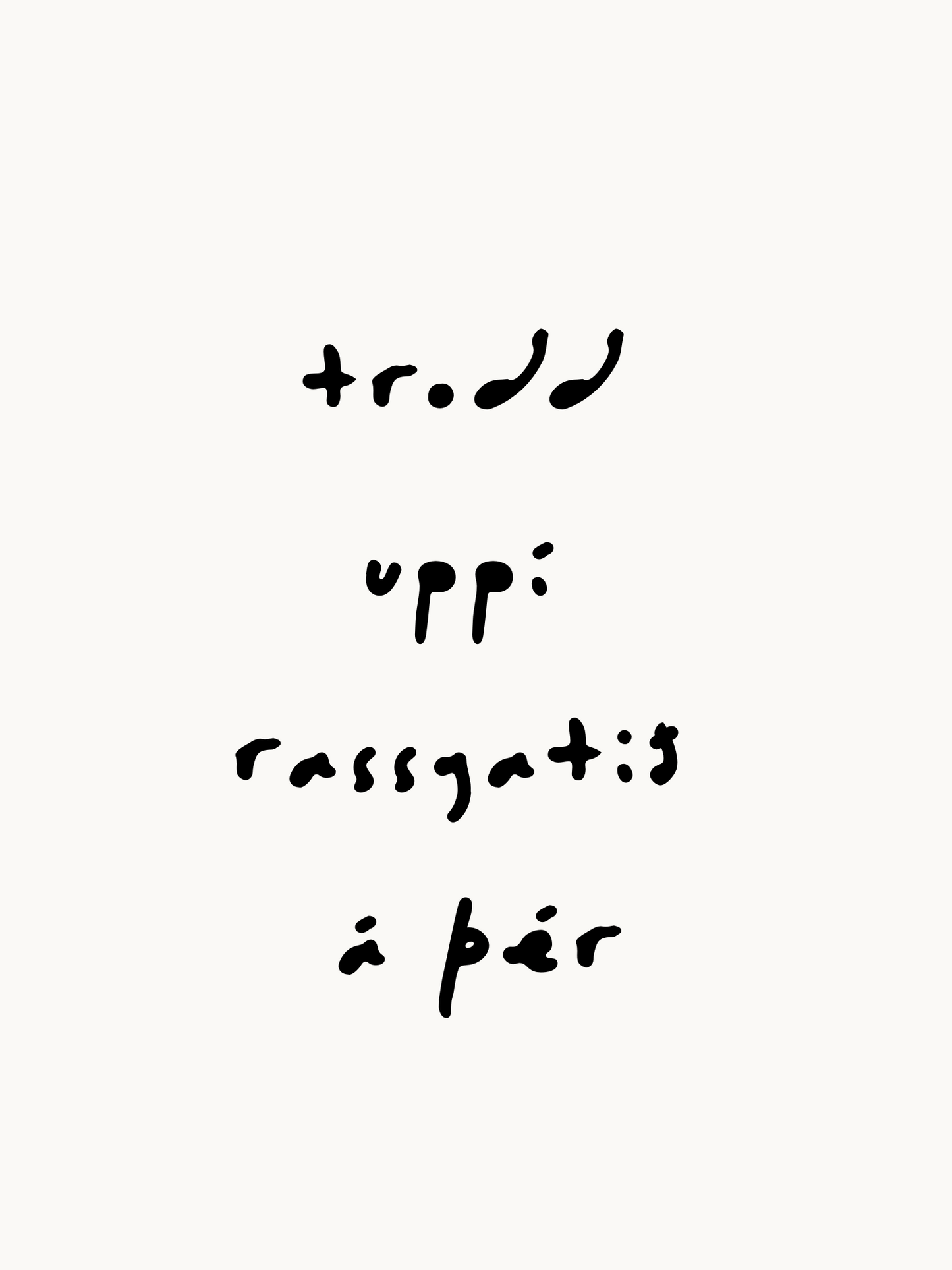 Trodd uppí rassgatið á þér