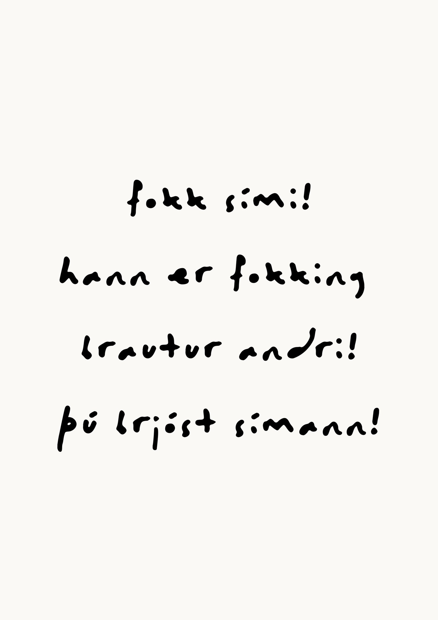 Þú brjóst símann!